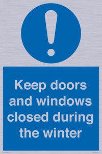 Keep doors and windows closed during the winter